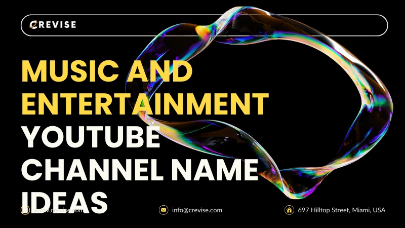 Music and Entertainment YouTube Channel Name Ideas