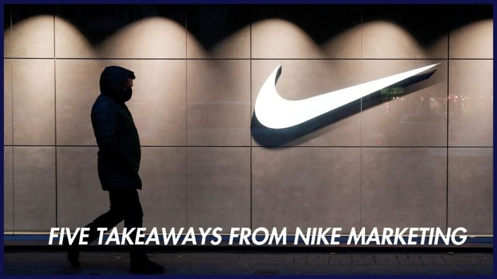 Five Genius Takeaways From Nike Marketing Strategy