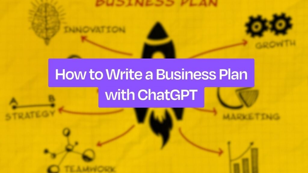 How to Write a Business Plan With Chatgpt: Step-By-Step Prompt Guide